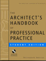 Greenstreet, R (Editor) The Architect’s Handbook of Professional Practice – Student Edition. (American Institute of Architects, 2001)